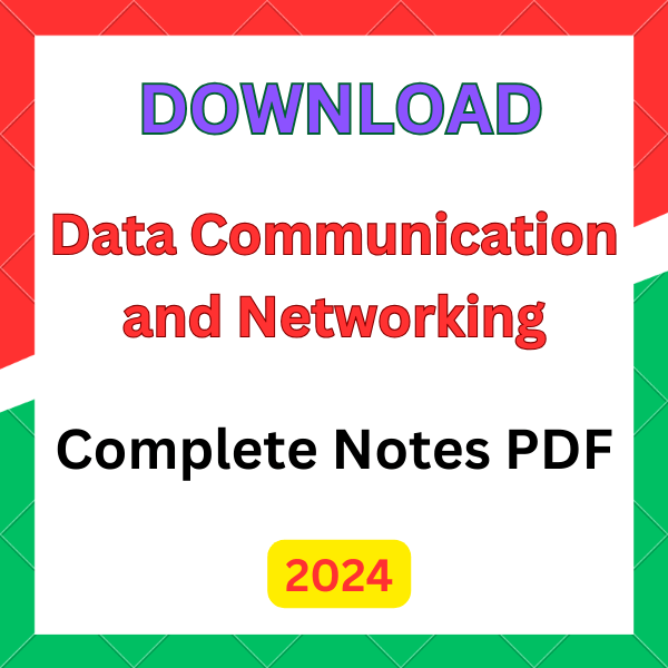 Data Communication and Networking Notes