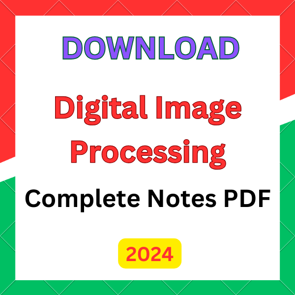 Digital Image Processing Notes
